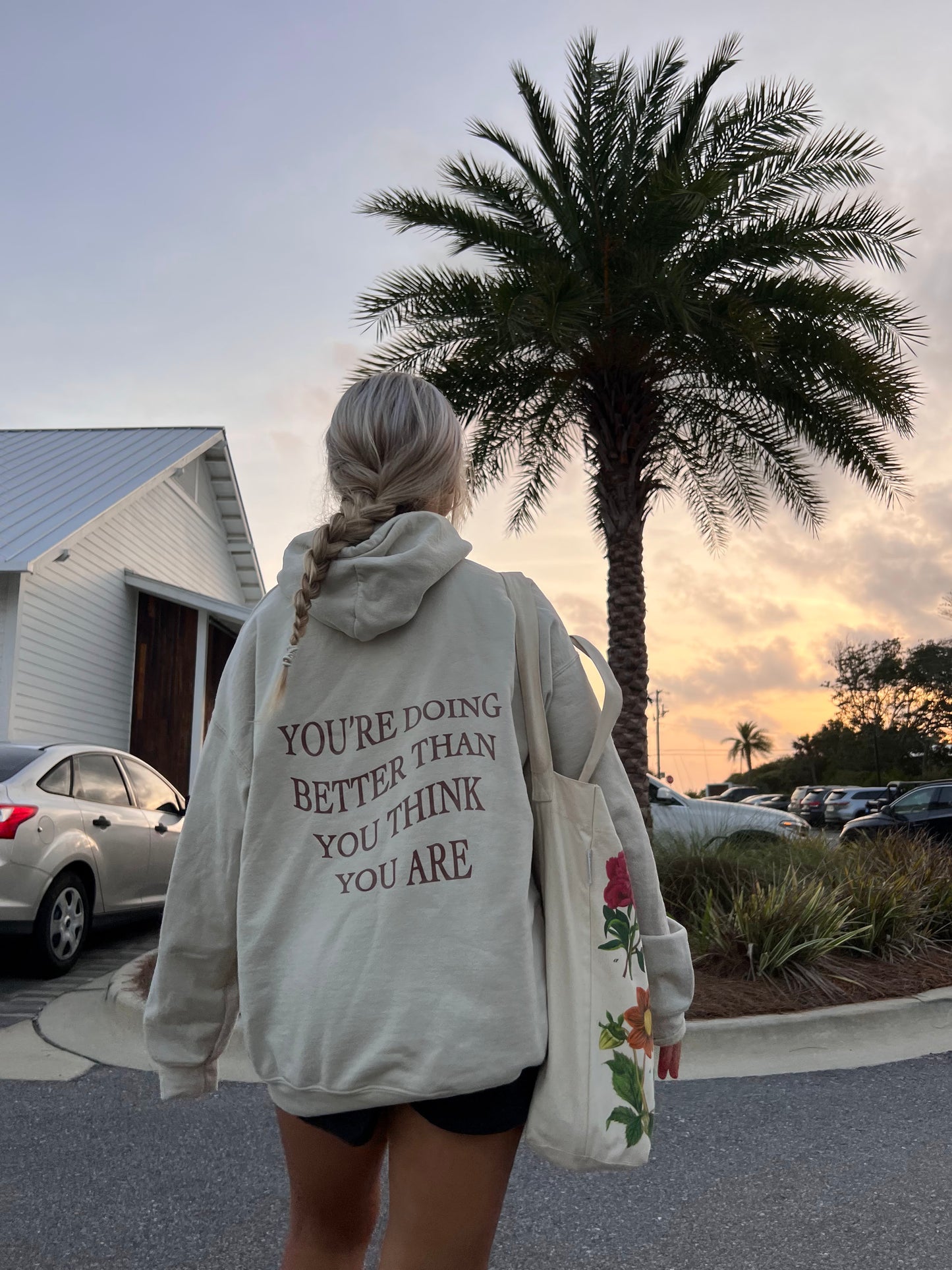 You're doing better than you think you are Hoodie
