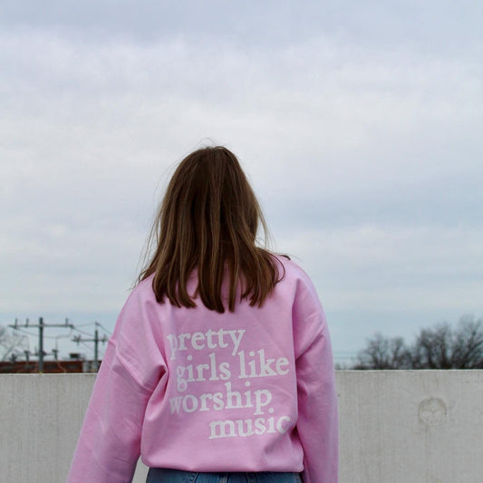 pretty girls like worship music crewneck back side 