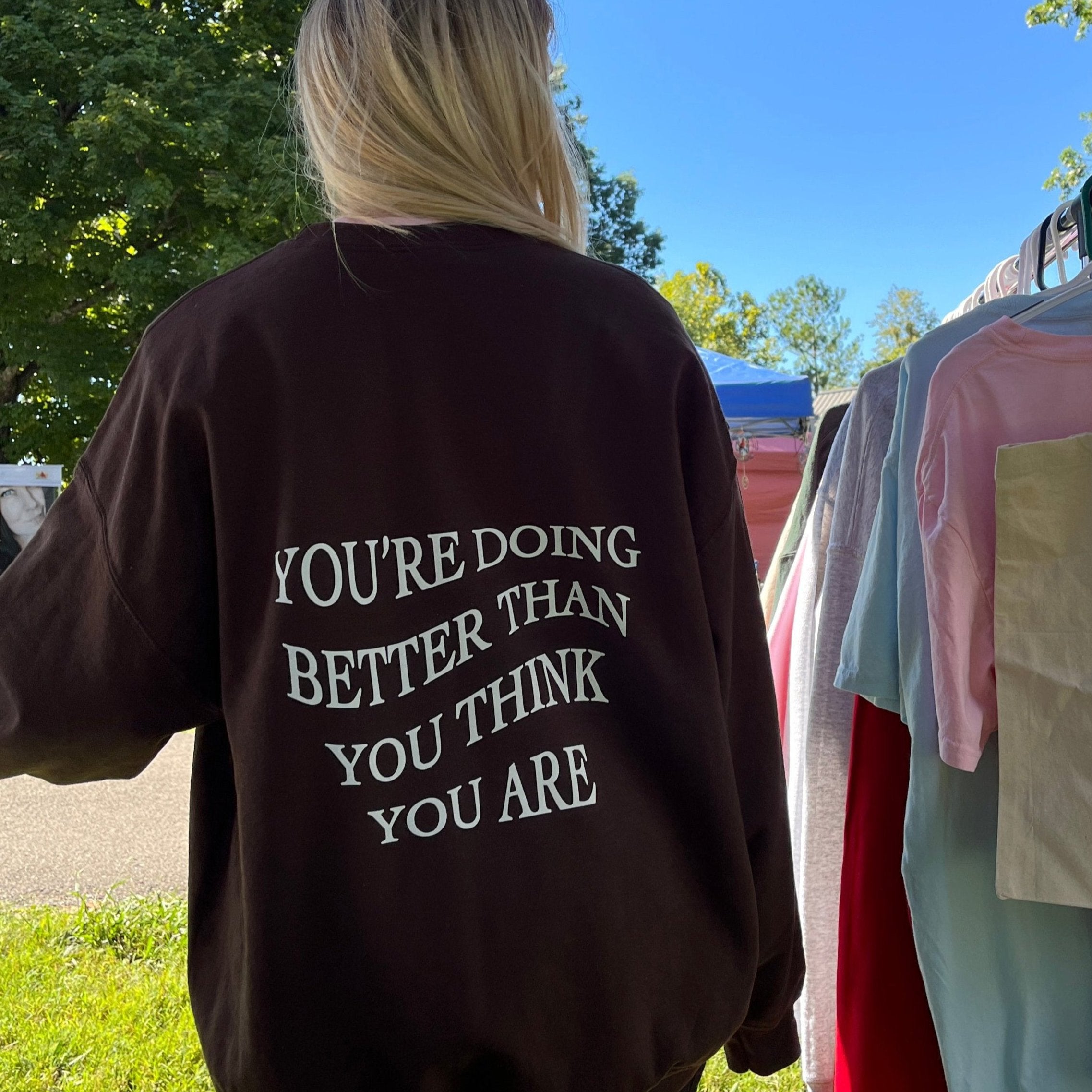 youre doing better than you think you are crewneck